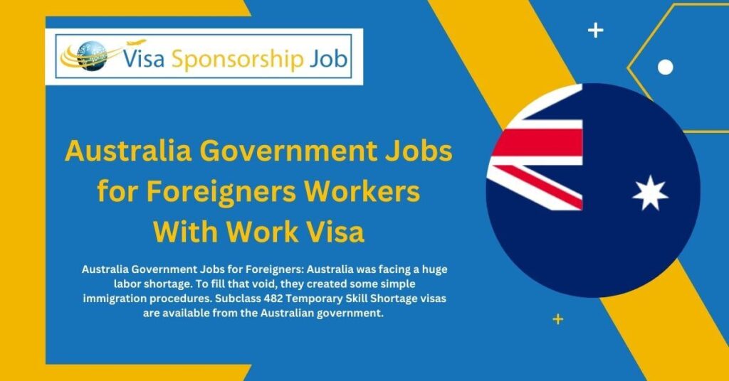 Australia Government Jobs for Foreigners Workers With Work Visa