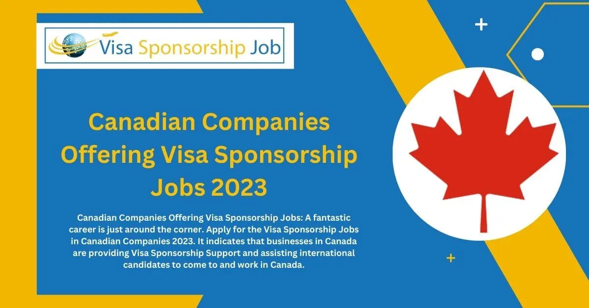 Canadian Companies Offering Visa Sponsorship Jobs 2023