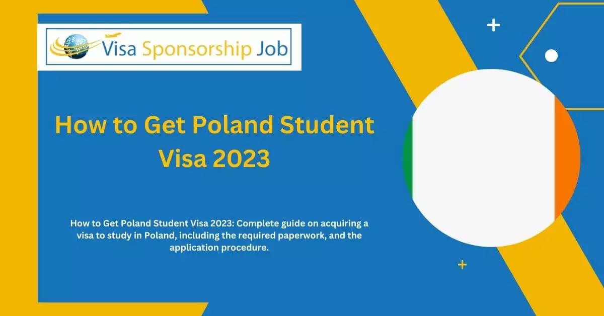 How To Get Poland Student Visa 2023 how-to-get-poland-student-visa-2023