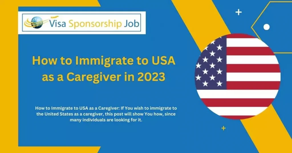 How to Immigrate to USA as a Caregiver in 2023