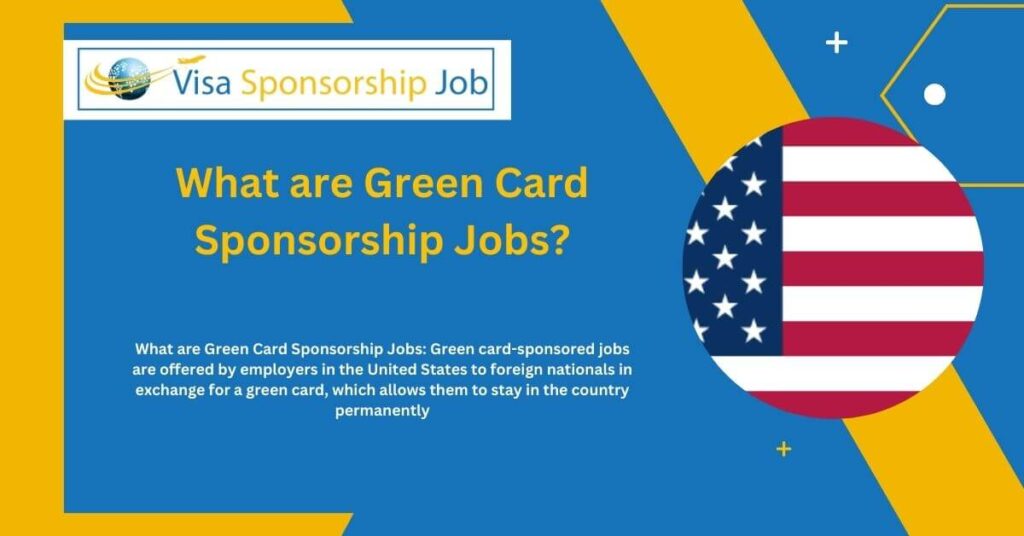 What are Green Card Sponsorship Jobs?