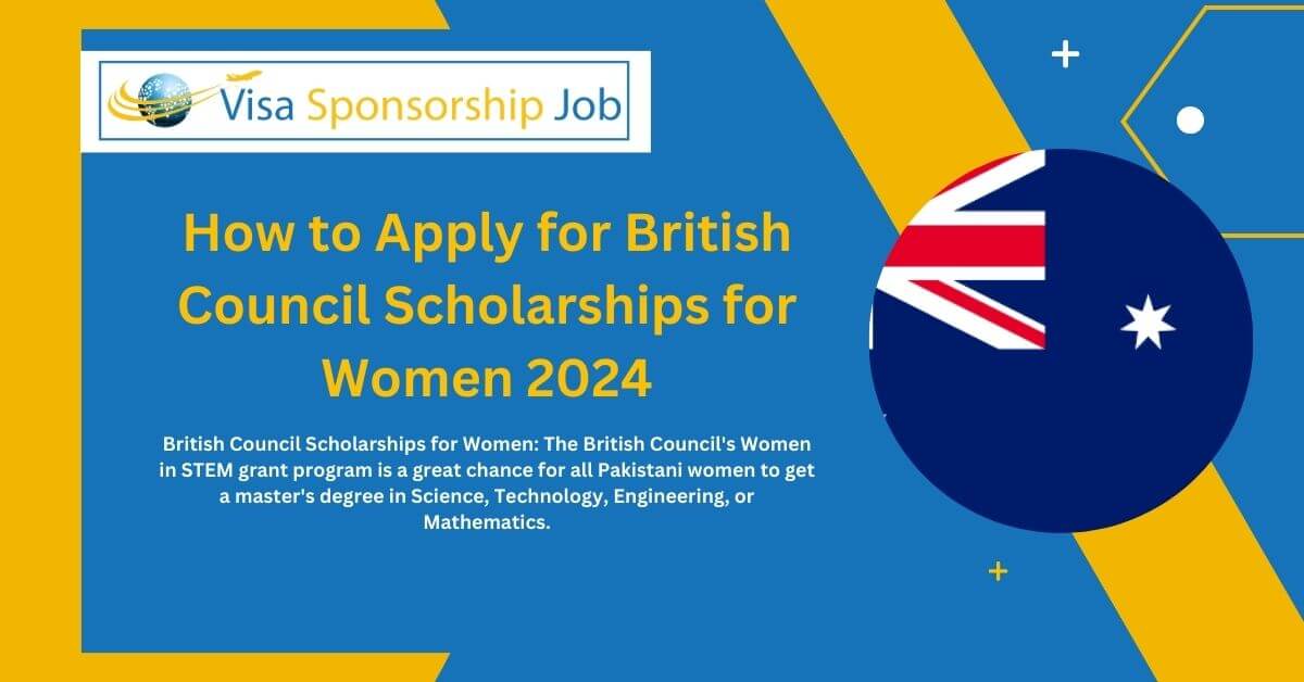How to Apply for British Council Scholarships for Women 2024