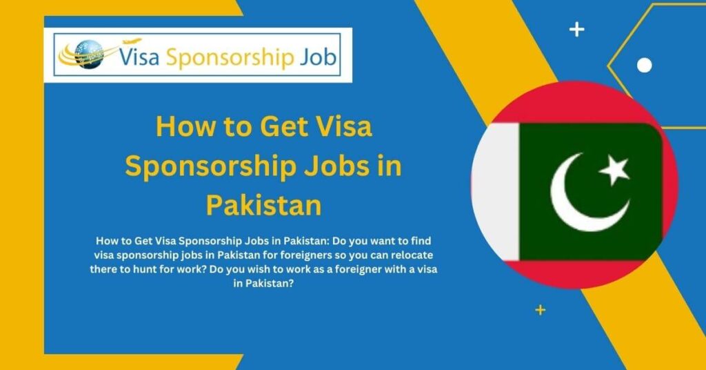 how-to-get-visa-sponsorship-jobs-in-pakistan