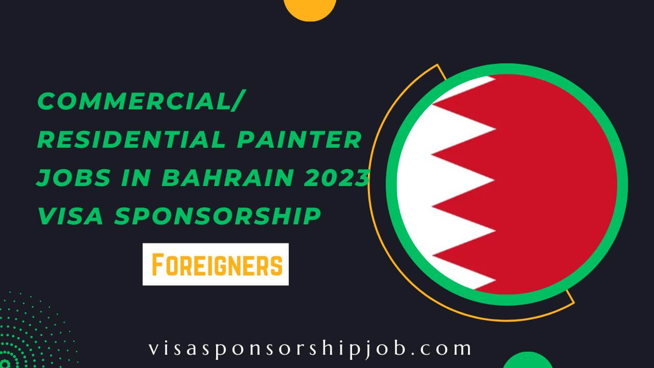 Commercial/ Residential Painter Jobs in Bahrain 2023 Visa Sponsorship