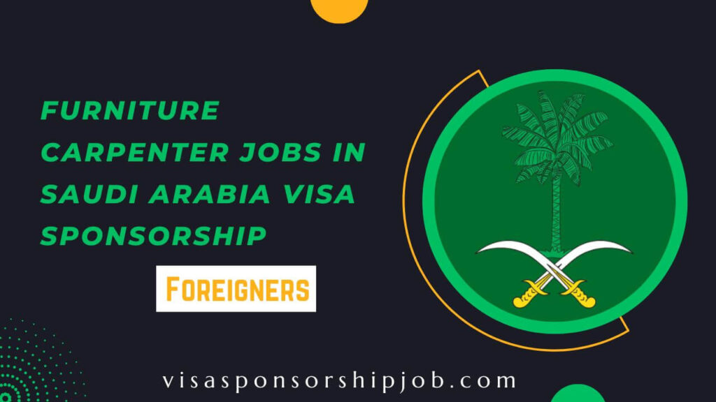 Furniture Carpenter Jobs in Saudi Arabia Visa Sponsorship