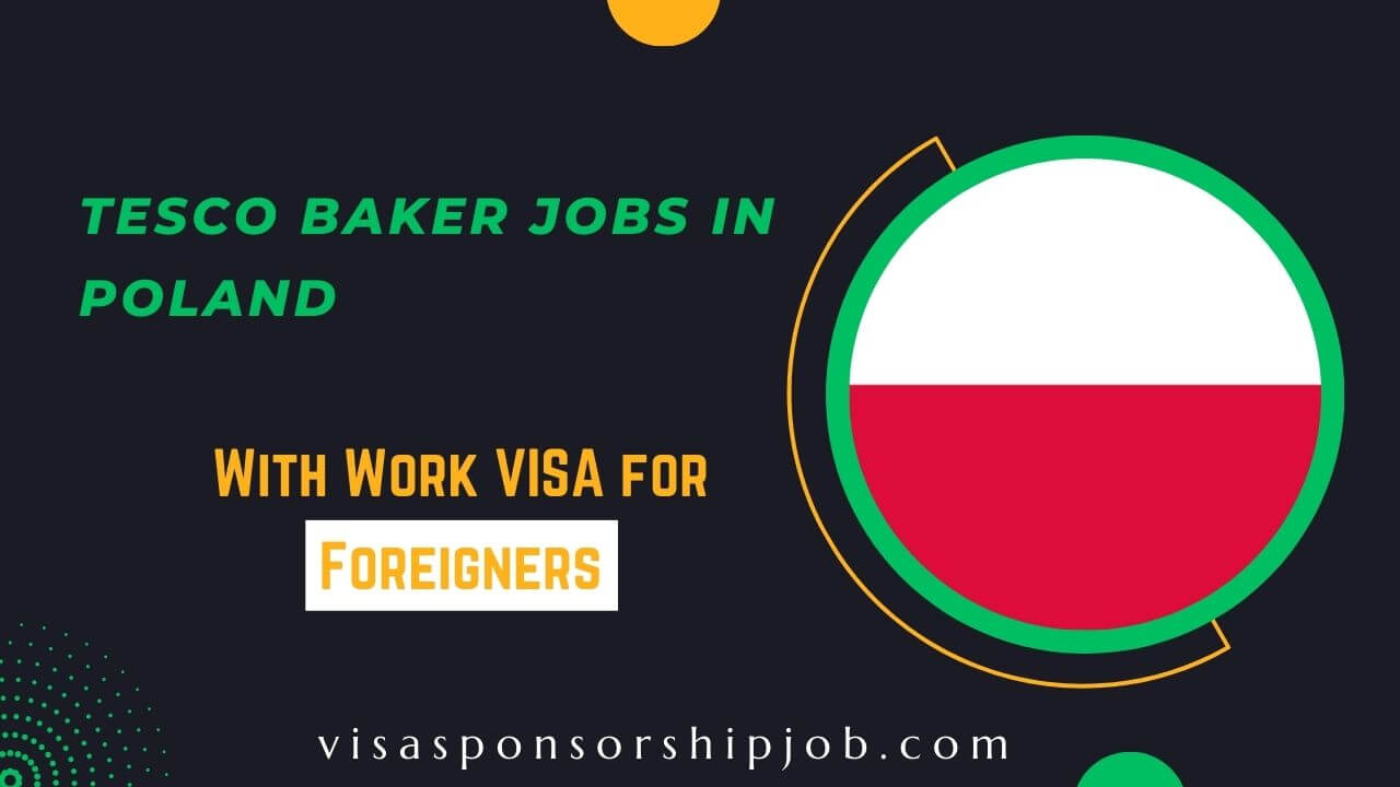 Tesco Baker Jobs in Poland with Visa Sponsorship