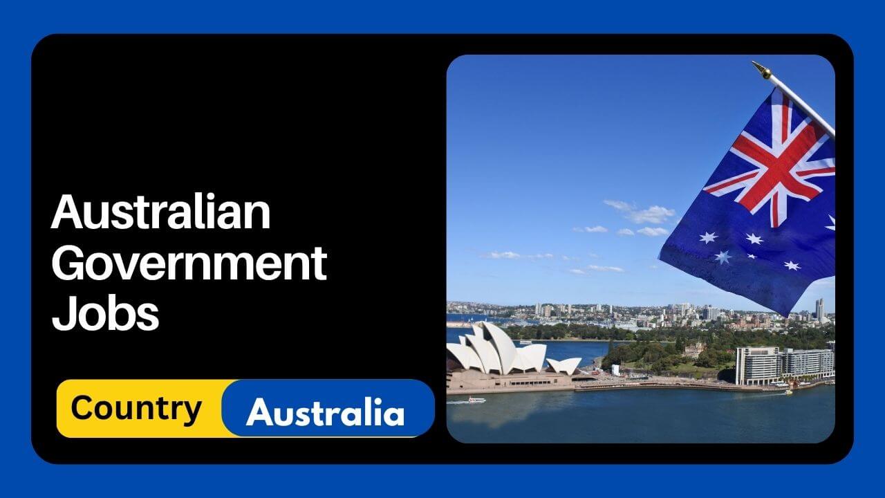 Australian Government Jobs 2024 Apply Now