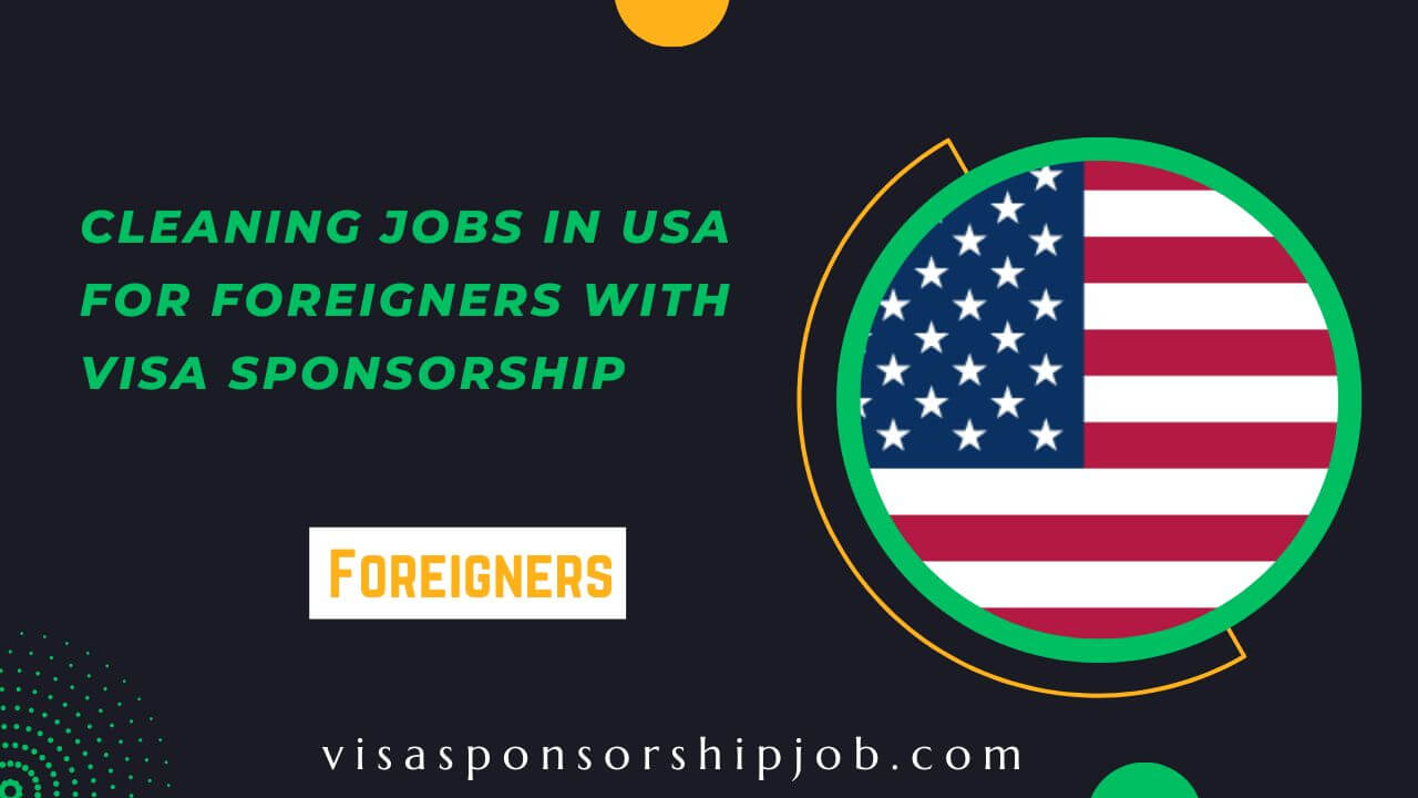 Cleaning Jobs in USA For Foreigners with Visa Sponsorship