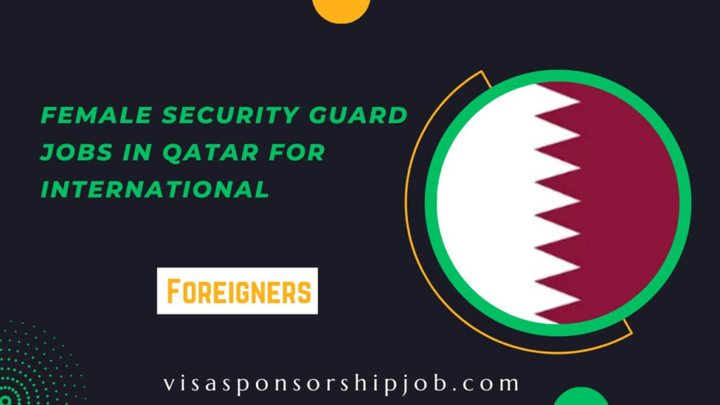 Female Security Guard Jobs in Qatar for International