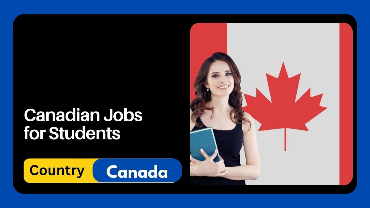 Canadian Jobs for Students 2024 Apply Now