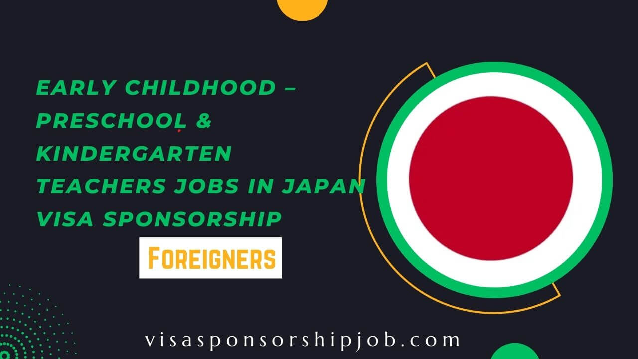 Early Childhood – Preschool & Kindergarten Teachers Jobs in Japan Visa Sponsorship