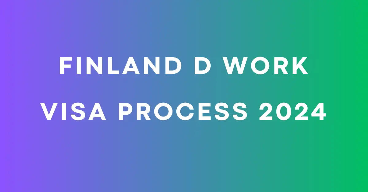 Finland D Work Visa Process 2024   Finland D Work Visa Process 2024.webp