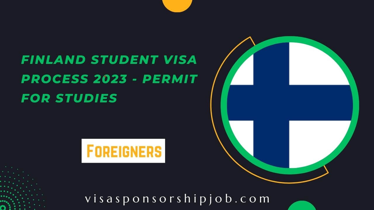 finland-student-visa-process-2023-permit-for-studies