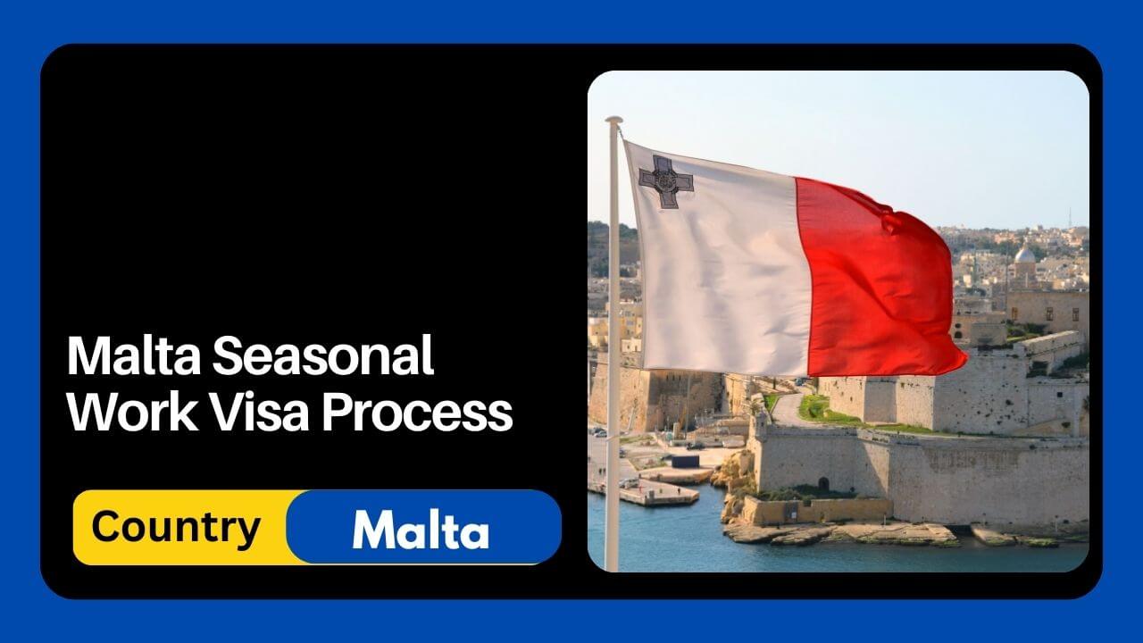 Malta Seasonal Work Visa Process
