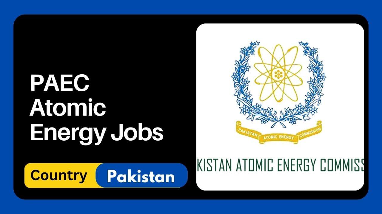PAEC Atomic Energy Jobs 2024 Apply Online
