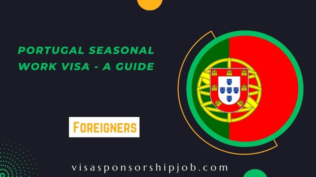 Portugal Seasonal Work Visa - A Guide
