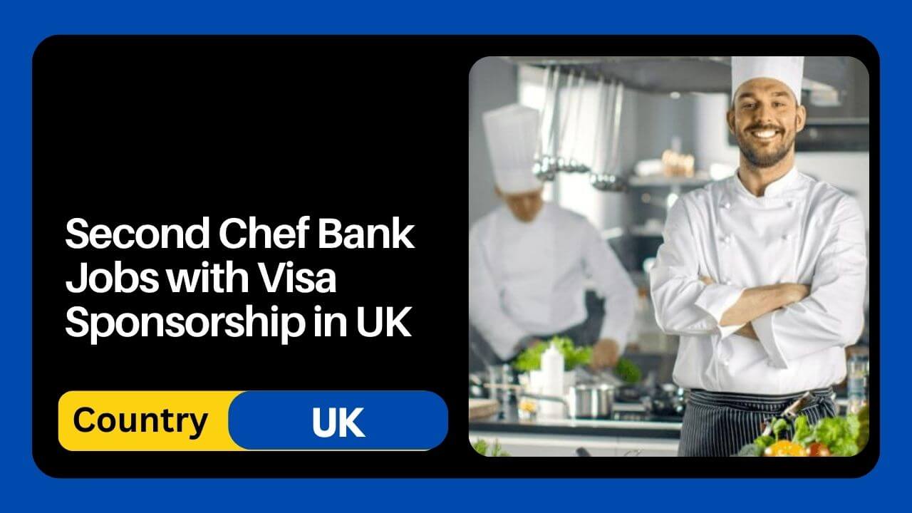Second Chef Bank Jobs with Visa Sponsorship in UK