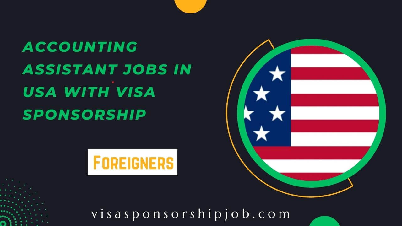 Accounting Assistant Jobs in USA with Visa Sponsorship