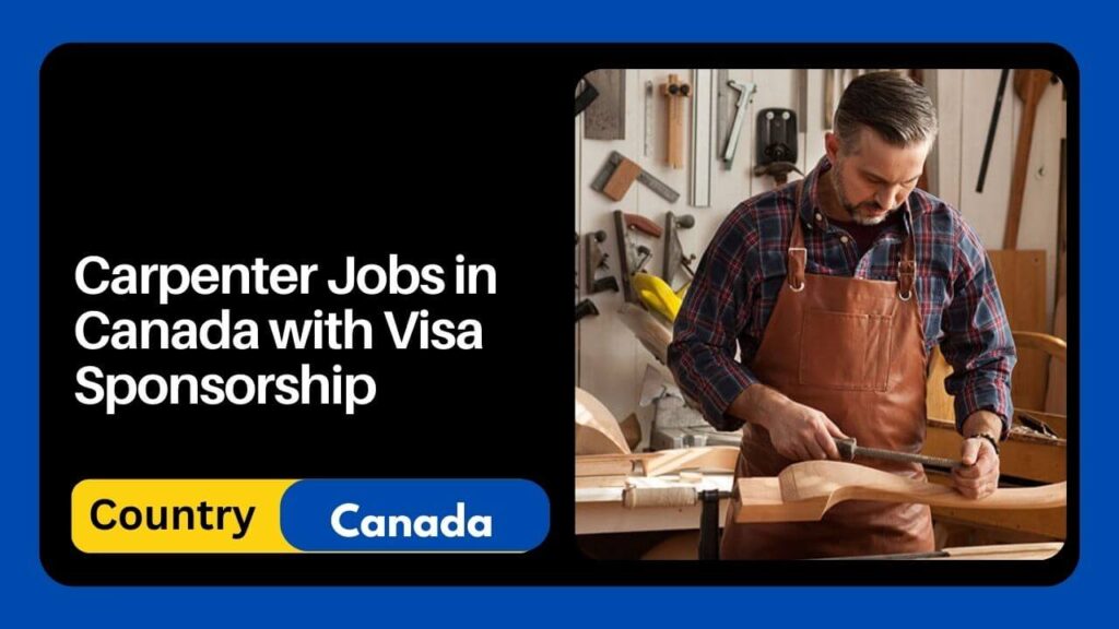 Carpenter Jobs in Canada with Visa Sponsorship Apply Now