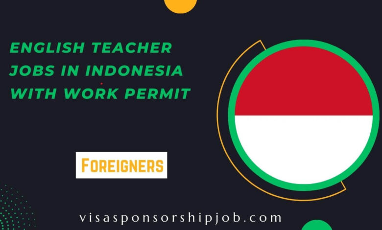 English Teacher Jobs in Indonesia With Work Permit
