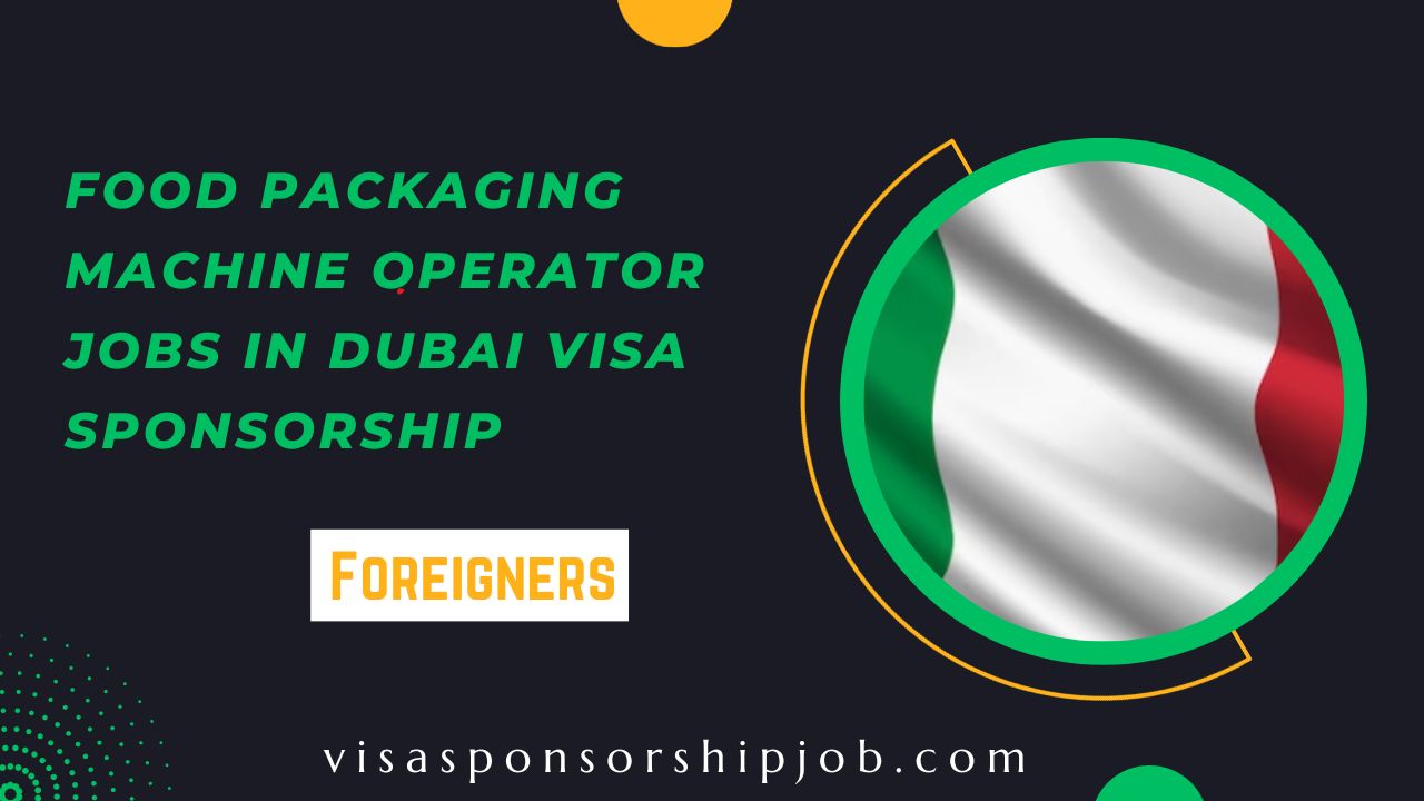Food Packaging Machine Operator Jobs in Dubai Visa Sponsorship