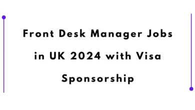 Front Desk Manager Jobs in UK 2024 with Visa Sponsorship