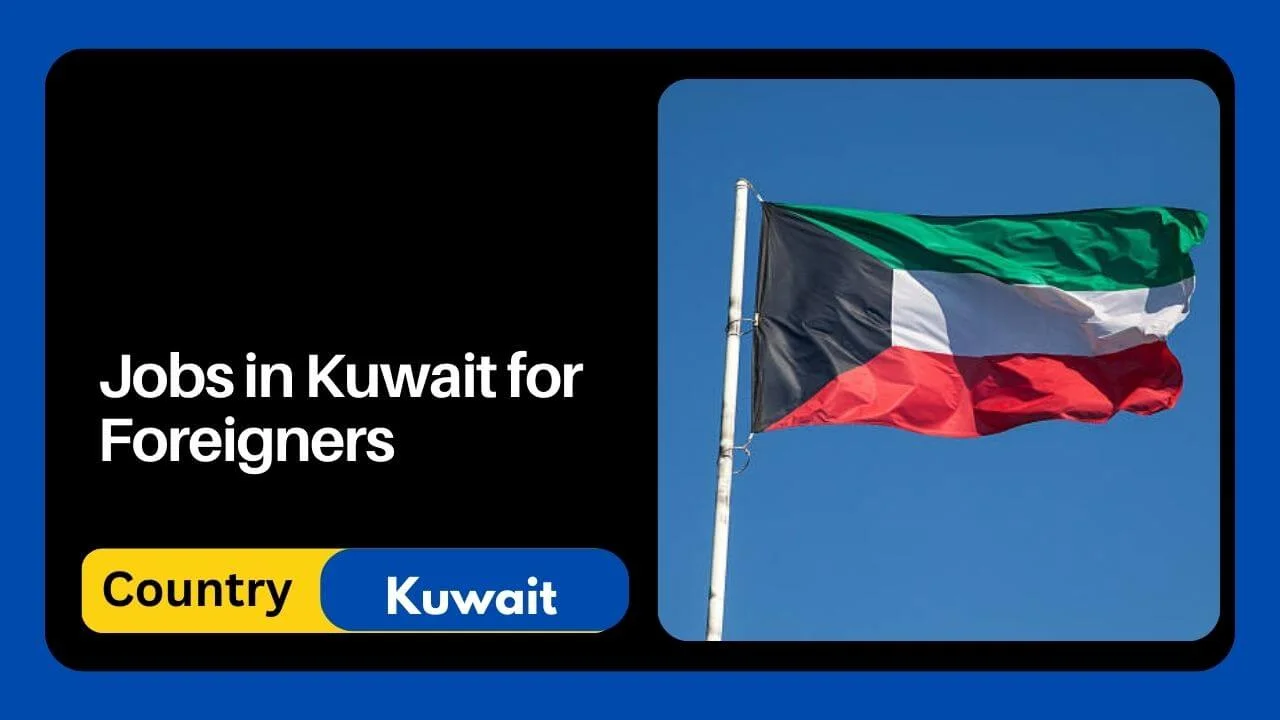 Jobs in Kuwait for Foreigners 2024 Apply Online
