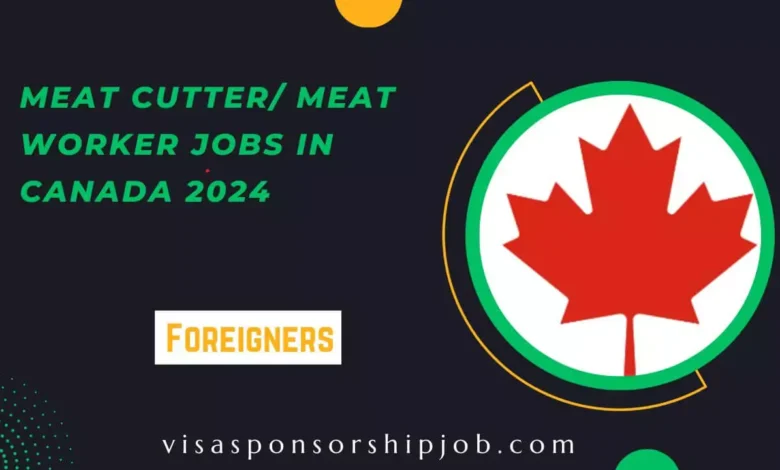 Meat Cutter/ Meat Worker Jobs in Canada