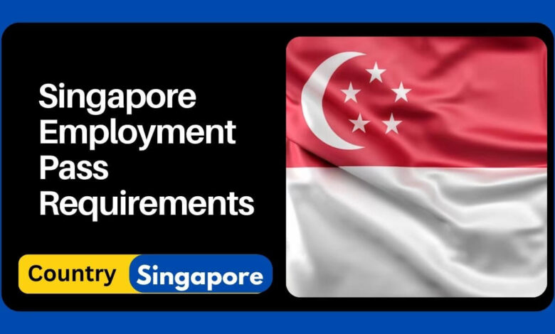 Singapore Employment Pass Requirements
