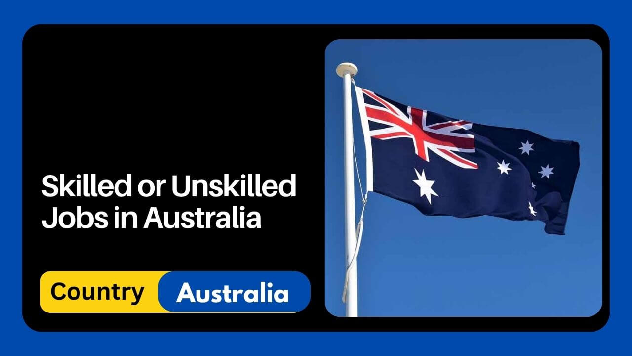 Skilled or Unskilled Jobs in Australia