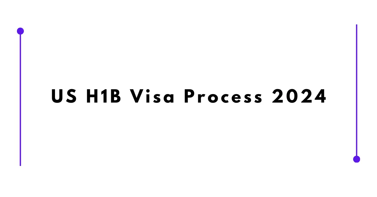 US H1B Visa Process 2024 Work In USA