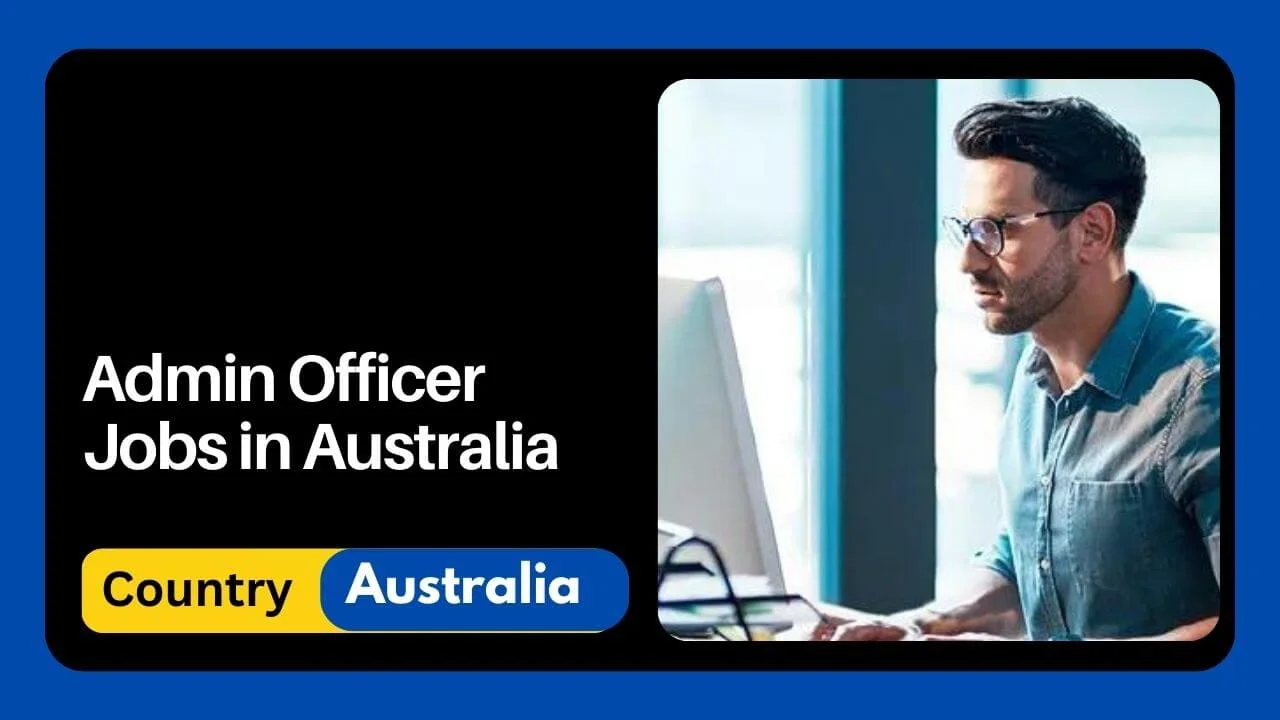 Admin Officer Jobs in Australia 2024 Apply Online