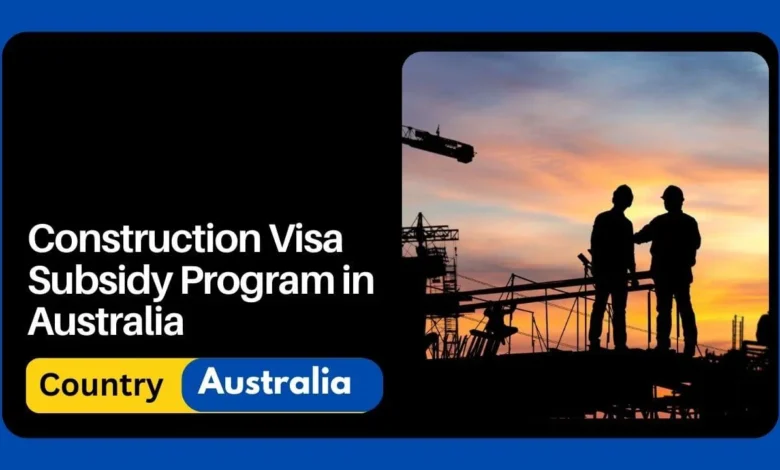 Construction Visa Subsidy Program in Australia