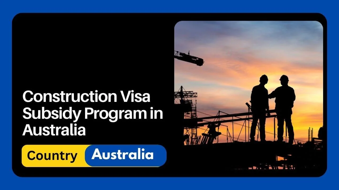 Construction Visa Subsidy Program in Australia 2024
