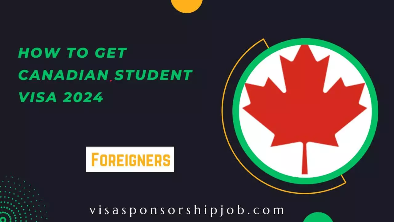 How To Get Canadian Student Visa 2024