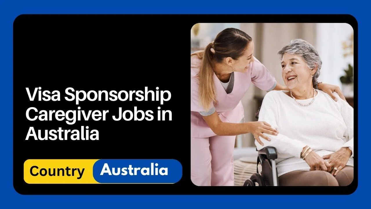 Visa Sponsorship Caregiver Jobs In Australia 2024   Visa Sponsorship Caregiver Jobs In Australia.webp