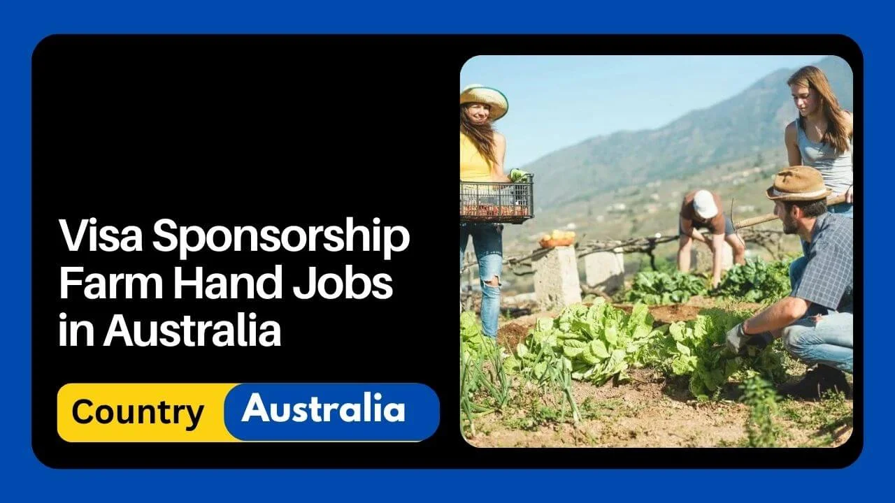 Visa Sponsorship Farm Hand Jobs in Australia - Apply Now