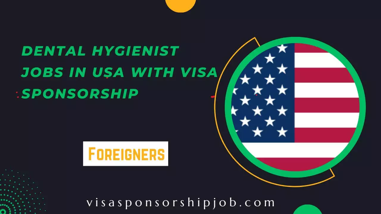 Dental Hygienist Jobs In USA with Visa Sponsorship 2024
