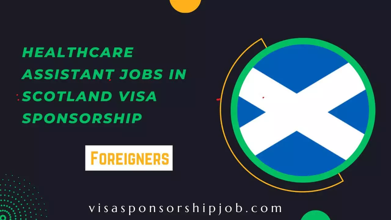 healthcare-assistant-jobs-in-scotland-visa-sponsorship-2024