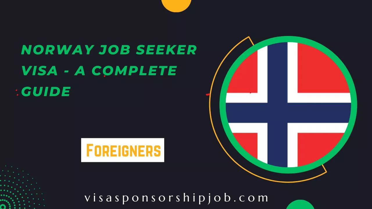 Norway Job Seeker Visa A Complete Guide