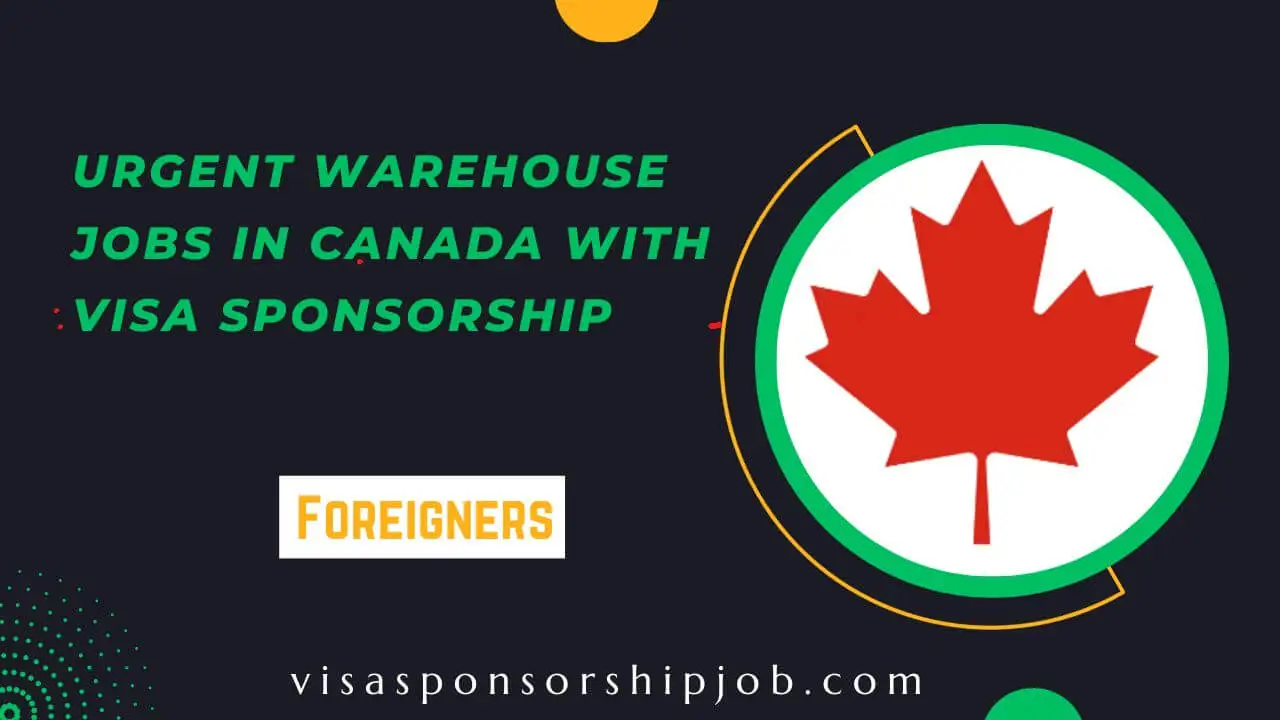 urgent-warehouse-jobs-in-canada-with-visa-sponsorship