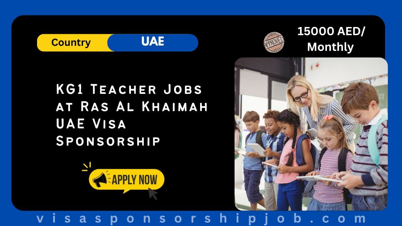 KG1 Teacher Jobs at Ras Al Khaimah UAE Visa Sponsorship