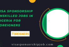 Visa Sponsorship Unskilled Jobs in Nigeria for Foreigners