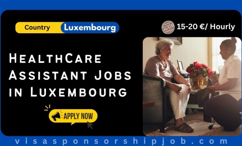 HealthCare Assistant Jobs in Luxembourg
