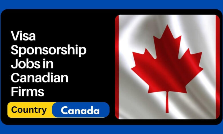 Visa Sponsorship Jobs in Canadian Firms