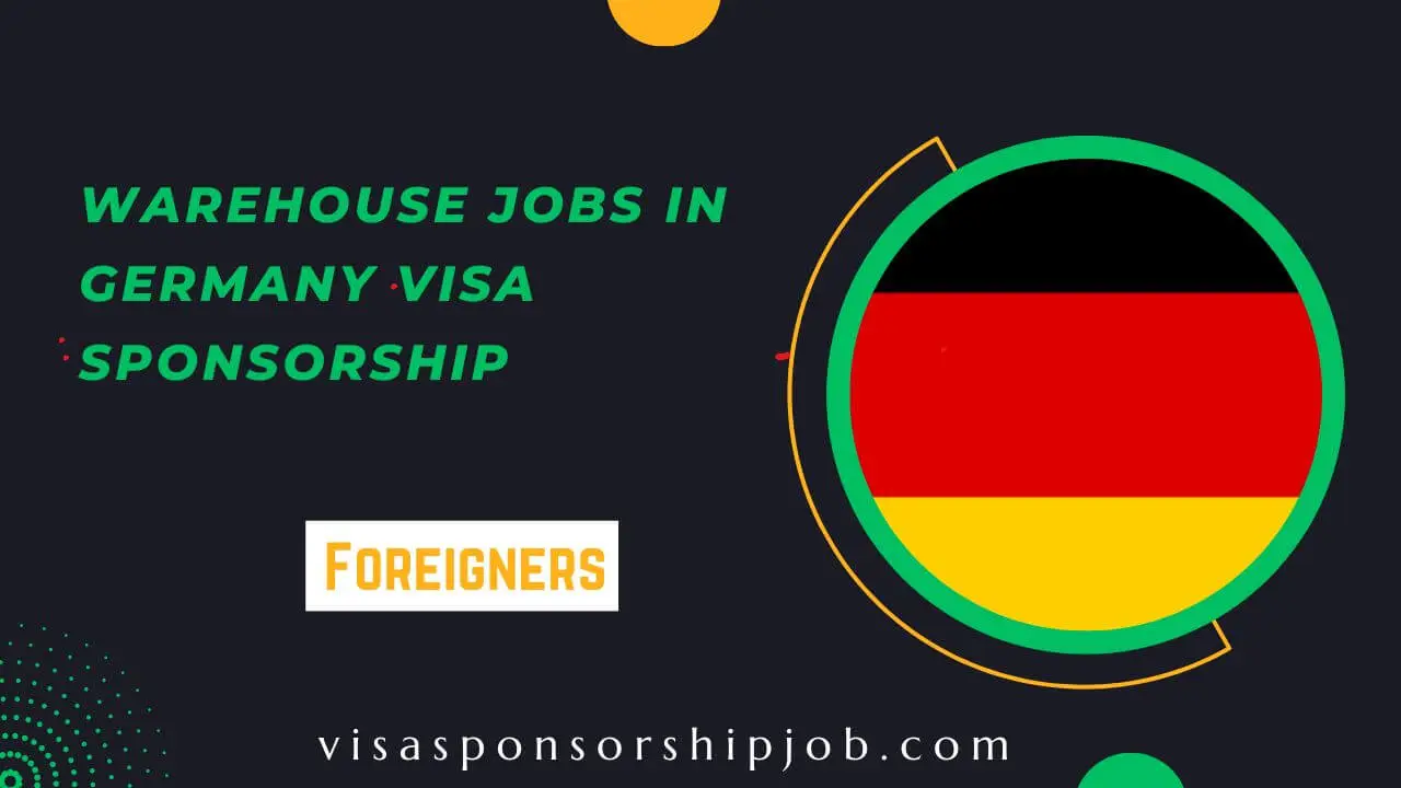 Warehouse Jobs in Germany Visa Sponsorship 2024