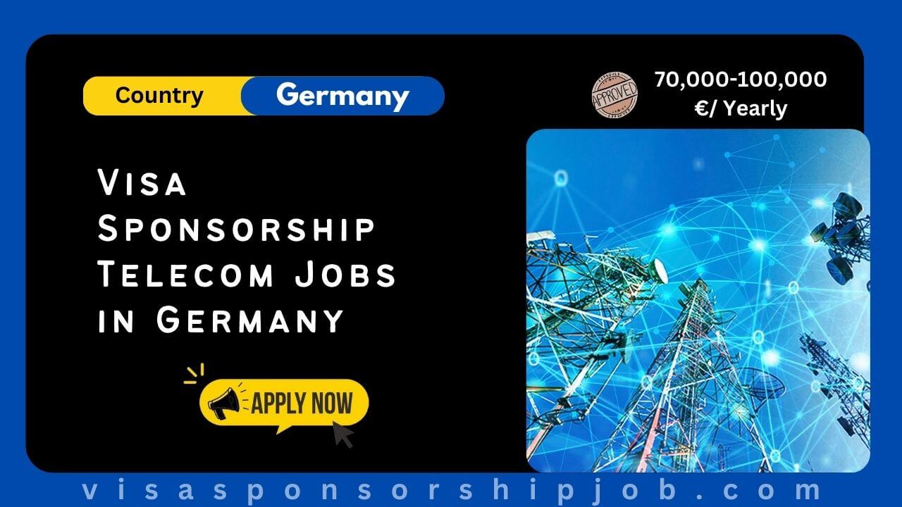Visa Sponsorship Telecom Jobs in Germany