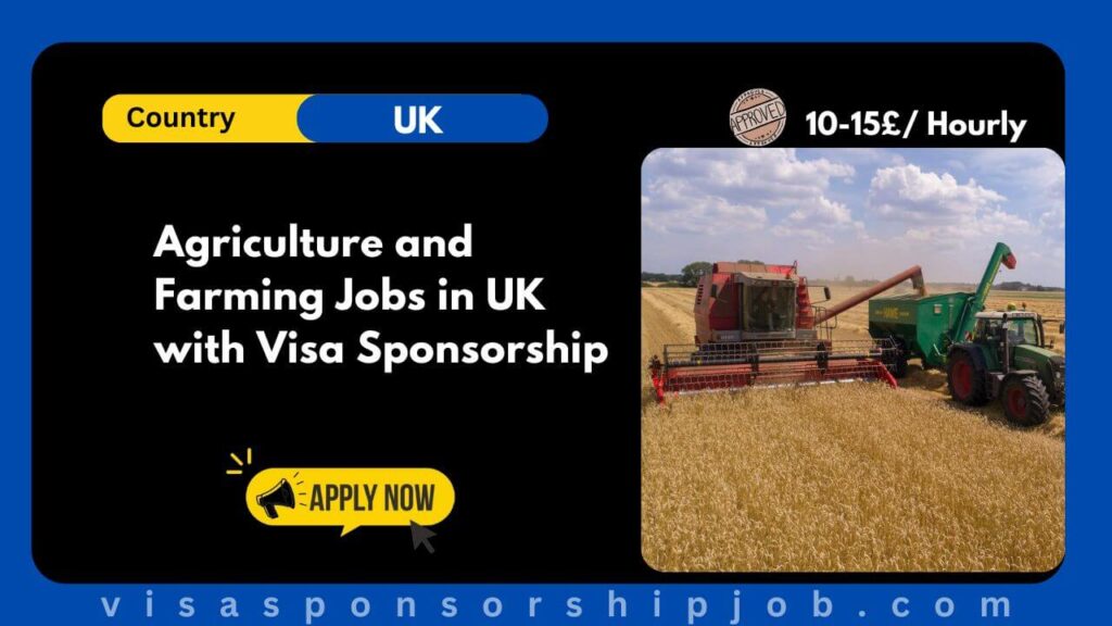 Agriculture and Farming Jobs in UK with Visa Sponsorship