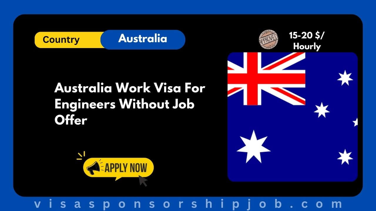 Australia Work Visa For Engineers Without Job Offer