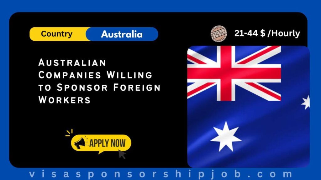 Australian Companies Willing to Sponsor Foreign Workers